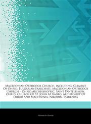 Articles On Macedonian Orthodox Church, including Clement Of Ohrid, Bulgarian Exarchate, Macedonian Orthodox Church â€" Ohrid Archbishopric, Saint Panteleimon, Ohrid, Church Of St. John At Kaneo, Archbishop Of Ohrid And Macedonia,1242741518,9781242741517