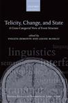 Telicity, Change, and State A Cross-Categorial View of Event Structure,0199693501,9780199693504