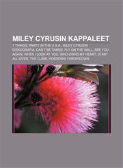 Miley Cyrusin kappaleet 7 Things, Party in the U.S.A., Miley Cyrusin diskografia, Can't Be Tamed, Fly on the Wall, See You Again,1232096288,9781232096283