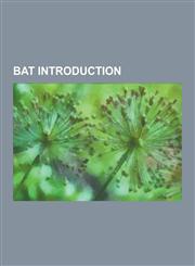 Bat Introduction Stenodermatinae, Sac-Winged Bat, Proboscis Bat, Mormoopidae, Cuban Funnel-Eared Bat, Onychonycteris, Miniopterus, Icar,1230637605,9781230637600