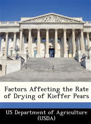 Factors Affecting the Rate of Drying of Kieffer Pears,1249027977,9781249027973