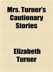 Mrs. Turner's Cautionary Stories,1154471705,9781154471700