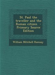 St. Paul the Traveller and the Roman Citizen - Primary Source Edition,1295560690,9781295560691