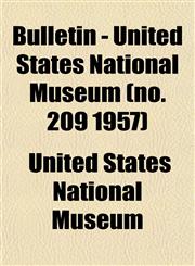 Bulletin - United States National Museum (no. 209 1957),1153308444,9781153308441