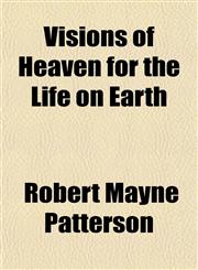 Visions of Heaven for the Life on Earth,1152104136,9781152104136