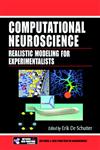 Computational Neuroscience Realistic Modeling for Experimentalists,0849320682,9780849320682