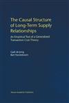 The Causal Structure of Long-Term Supply Relationships An Empirical Test of a Generalized Transaction Cost Theory,0792378377,9780792378372