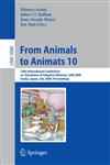 From Animals to Animats 10 10th International Conference on Simulation of Adaptive Behavior, SAB 2008, Osaka, Japan, July 7-12, 2008, Proceedings,3540691332,9783540691334