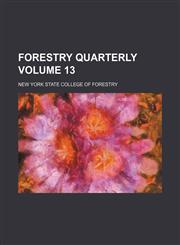 Forestry quarterly Volume 13,1152914022,9781152914025