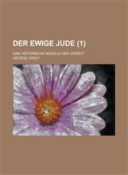 Der Ewige Jude; Eine Historische Novelle Der Vorzeit (1 ),1153571218,9781153571210