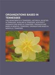 Organizations based in Tennessee Fire departments in Tennessee, Historical societies in Tennessee, Museums in Tennessee,1157122590,9781157122593