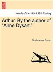 Arthur. by the Author of "Anne Dysart..",1241394024,9781241394028