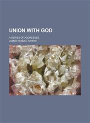 Union with God; a series of addresses,1151721859,9781151721853