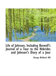 Life of Johnson, Including Boswell's Journal of a Tour to the Hebrides and Johnson's Diary of a Jour,1116936577,9781116936575