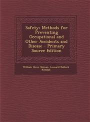 Safety Methods for Preventing Occupational and Other Accidents and Disease - Primary Source Edition,1294540688,9781294540687