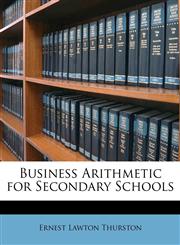 Business Arithmetic for Secondary Schools,1148673989,9781148673981