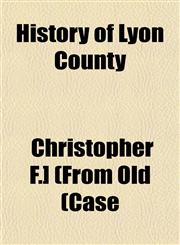 History of Lyon County,1152952110,9781152952119