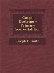 Gospel Doctrine - Primary Source Edition,1295039222,9781295039227