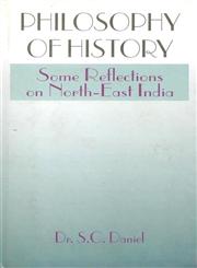 Philosophy of History Some Reflections on North-East India,8187498080,9788187498087