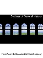 Outlines of General History,1140450859,9781140450856