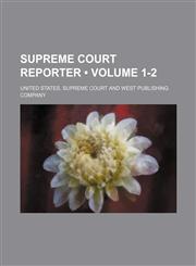 Supreme Court Reporter (Volume 1-2),1235200469,9781235200465