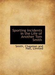 Sporting Incidents in the Life of Another Tom Smith,1140285513,9781140285519