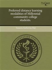 Preferred distance learning modalities of Millennial community college students.,1243617985,9781243617989