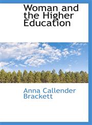 Woman and the Higher Education,1103272292,9781103272297