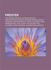 Prester Anglikanske prester, Katolske prester, Protestantiske prester, Russiske prester, Gildas, Adomnán, George Berkeley, Trifon,1232796638,9781232796633