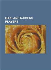 Oakland Raiders Players Randy Moss, Tyrone Wheatley, Carson Palmer, Daunte Culpepper, Jerry Rice, Rob Johnson (American Football), Matt Leinar,123069353X,9781230693538
