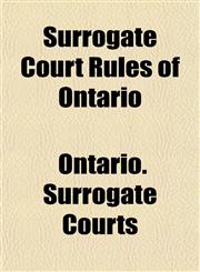 Surrogate Court Rules of Ontario,1152807927,9781152807921