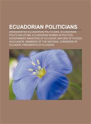 Ecuadorian politicians Assassinated Ecuadorian politicians, Ecuadorian politician stubs, Ecuadorian women in politics,1157242103,9781157242109