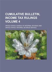 Cumulative Bulletin, Income Tax Rulings Volume 4,1230083766,9781230083766