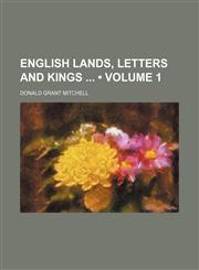 English Lands, Letters and Kings (Volume 1),1458826414,9781458826411