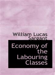Economy of the Labouring Classes,1117349659,9781117349657