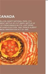 1885 in Canada North-West Rebellion, Banff National Park, 5th Canadian Parliament, Battle of Cut Knife, Battle of Batoche,1156060923,9781156060926