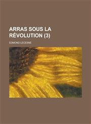 Arras Sous La Revolution (3),1153502240,9781153502245