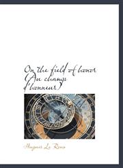 On the field of honor (Au champ d'honneur),1115984977,9781115984973
