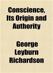 Conscience, Its Origin and Authority,1152518046,9781152518049