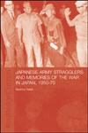 Japanese Army Stragglers and Memories of the War in Japan, 1950-1975,0415312183,9780415312189