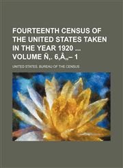 Fourteenth census of the United States taken in the year 1920  Volume Ñ‚. 6,â„- 1,1232167819,9781232167815