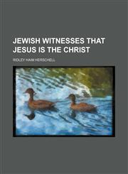 Jewish Witnesses That Jesus Is the Christ,1151118109,9781151118103