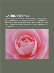 Latino people Brazilian people, Costa Rican people, Latino stubs, Mexican people, List of Brazilians, List of Brazilian monarchs, Marrano,1233267965,9781233267965