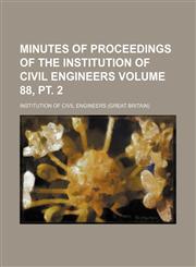 Minutes of proceedings of the Institution of Civil Engineers Volume 88, pt. 2,1130318443,9781130318449
