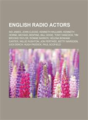 English Radio Actors Sid James, John Cleese, Kenneth Williams, Kenneth Horne, Michael Bentine, Bill Oddie, Tony Hancock, Tim Brooke-Taylor,1151056413,9781151056412