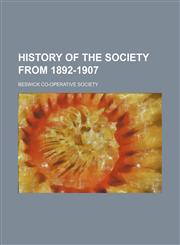 History of the society from 1892-1907,1151474886,9781151474889