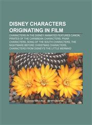 Disney characters originating in film Characters in the Disney animated features canon, Pirates of the Caribbean characters, Pixar characters,115644229X,9781156442296