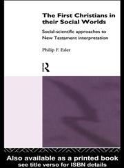 The First Christians in Their Social Worlds Social-Scientific Approaches to New Testament Interpretation,0415111226,9780415111225