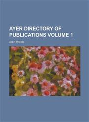 Ayer directory of publications Volume 1,123686249X,9781236862495