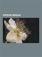 Prison Break The Company, List of Prison Break Cast Members, List of Prison Break Episodes, Prison Break: The Final Break, Tattoo,,1230612734,9781230612737
